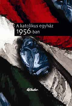 A katolikus egyház 1956-ban