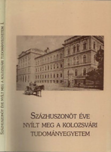 Gazda Istv�n  (�ssze�ll�totta) - Sz�zhuszon�t �ve ny�lt meg a Kolozsv�ri Tudom�nyegyetem I.