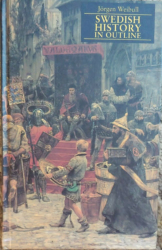 J�rgen Weibull - Swedish History in Outline