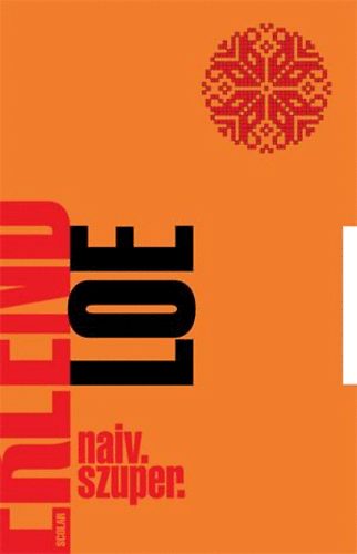 Erlend Loe - Naiv.Szuper.