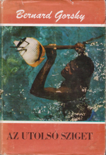 Bernard Gorsky - Az utols� sziget