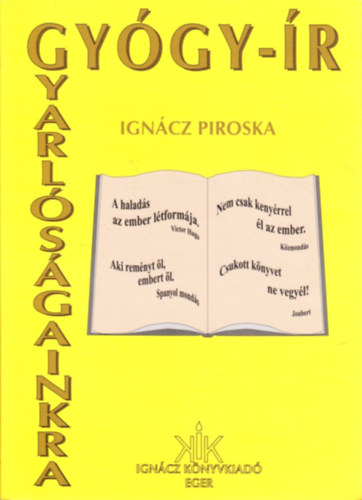 Igncz Piroska - Gygy-r gyarlsgainkra