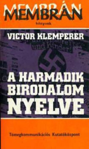 Victor Klemperer - LTI - A Harmadik Birodalom nyelve