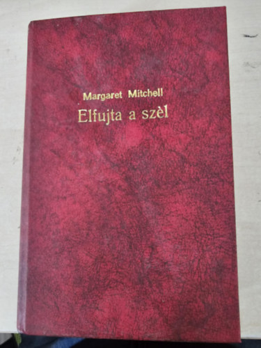 Margaret Mitchell - Elfújta a szél