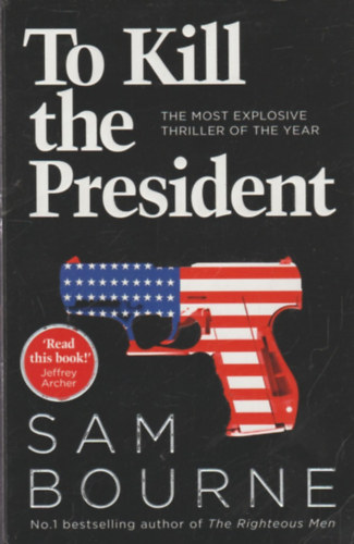 Sam Bourne - To Kill the President