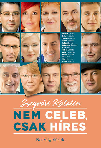 Szegv�ri Katalin - Nem celeb, csak h�res