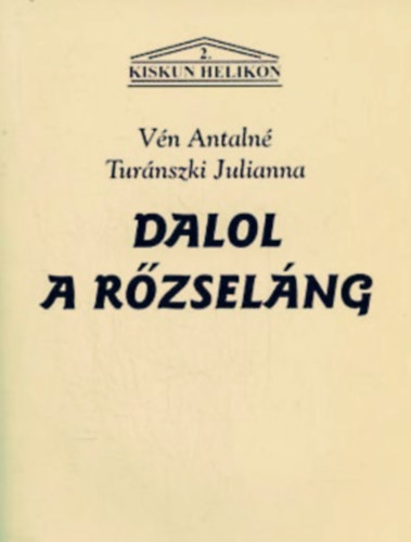 Vn Antaln-Turnszki Julianna - Dalol a rzselng