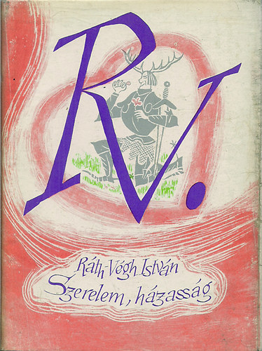 István Ráth-Végh - Szerelem Házasság.