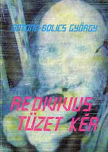 Botond-bolics Gy�rgy - Redivivus t�zet k�r