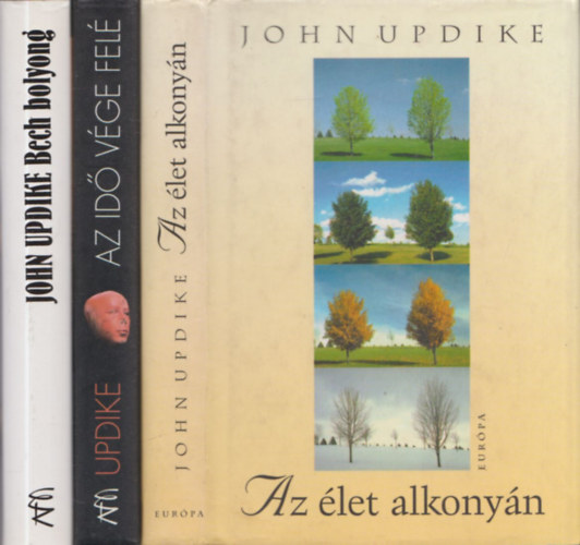 John Updike - 3 db John Updike regny: Az let alkonyn + Az id vge fel + Bech bolyong