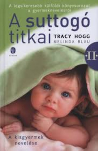 Tracy-Blau, Melinda Hogg - A suttog titkai II. (A kisgyermek nevelse)