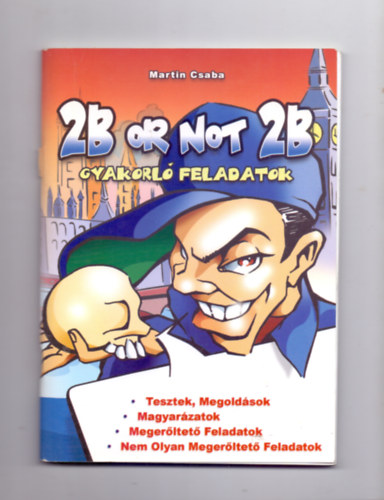 Martin Csaba - 2B or not 2B - Gyakorl� feladatok