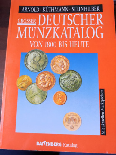 Arnold/ Küthmann/ Steinhilber - Grosser Deutscher Münzkatalog (Von 1800 bis heute)