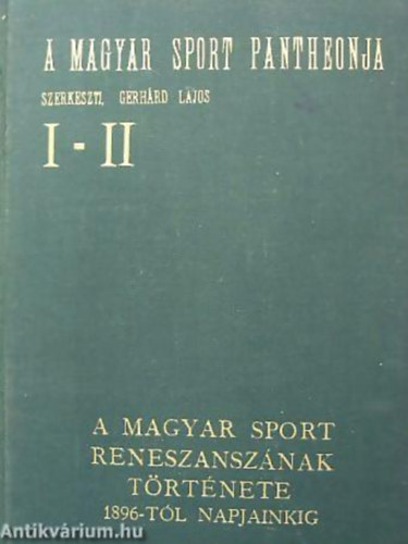 Gerhrd Lajos - A magyar sport pantheonja I-IV.