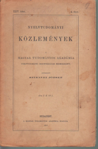 Szinnyei Jzsef  (szerk.) - Nyelvtudomnyi kzlemnyek - XLIV. ktet 4. fzet - 1917.