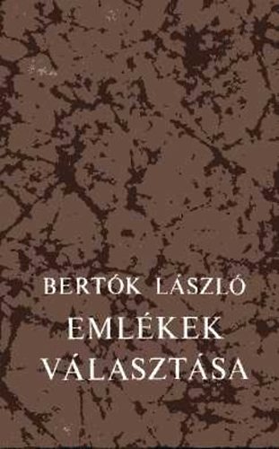 Bert�k L�szl� - Eml�kek v�laszt�sa (Dedik�lt!)