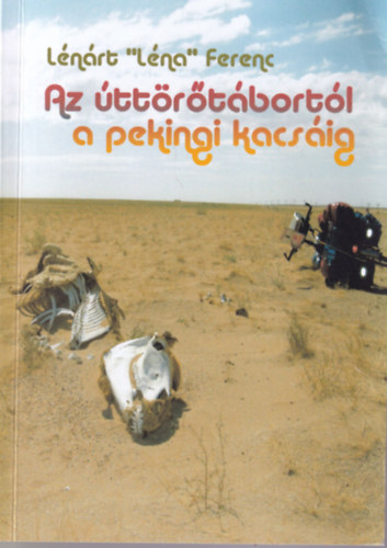 Lnrt ,,Lna" Ferenc - Az ttrtbortl a pekingi kacsig (CD nlkl)