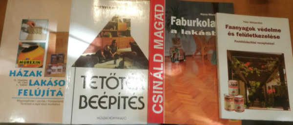 Hans-Werner Bastian, Dietmar Lochner, Gottfried Haefele, Wolfgang Oed, Ludwig Sabel Peter Weissenfeld - 4 db Faanyagok vdelme s felletkezelse; Faburkolatok a laksban; Tettr bepts; Hzak, laksok feljtsa