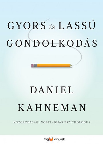 Daniel Kahneman - Gyors s lass gondolkods