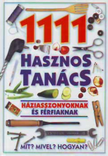1111 hasznos tanács háziasszonyoknak és férjeknek