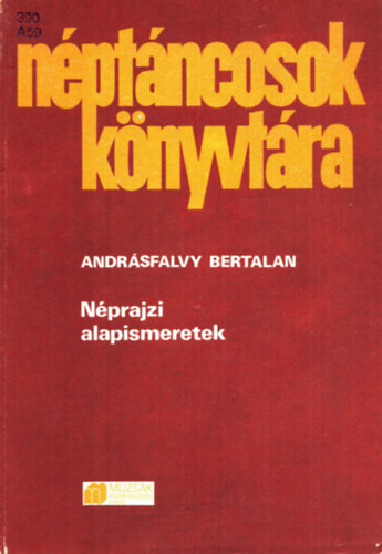 Andrsfalvy Bertalan - Nprajzi alapismeretek (Nptncosok knyvtra)