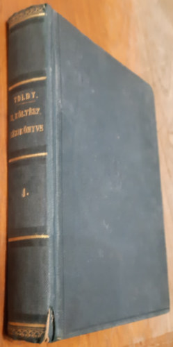 Toldy Ferenc - A magyar k�lt�szet k�zik�nyve IV. A moh�csi v�szt�l a jelenkorig