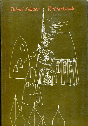 Bihari Sándor - Kaptárkövek