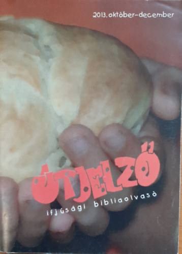 �tjelz� - ifj�s�gi bibliaolvas� (2013. okt�ber-december)