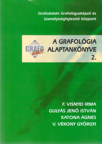 F. Visnyei Irma; Gulys Jen Istvn; Katona gnes; V. Vkony Gyrgyi - A grafolgia alaptanknyve 2.