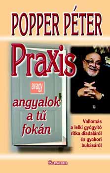 Popper P�ter - Praxis - avagy angyalok a t� fok�n