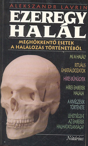 Alekszandr Lavrin - Ezeregy hal�l (Megh�kkent� esetek a hal�loz�s t�rt�net�b�l)
