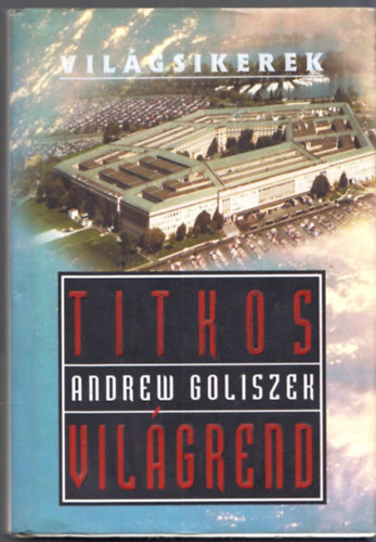 Andrew Goliszek - Titkos vilgrend (Vilgsikerek)