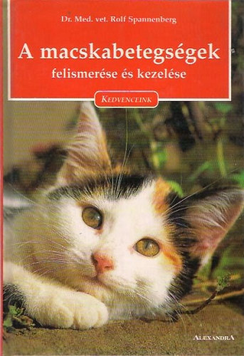 Dr. Rolf. Spannenberg - A macskabetegsgek felismerse s kezelse