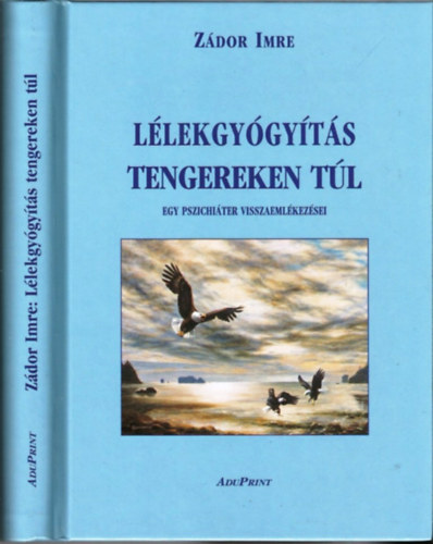 Zdor Imre - Llekgygyts tengereken tl - Egy pszichiter visszaemlkezsei