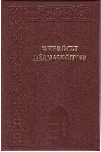 Werbczy Istvn - Werbczy Istvn Hrmasknyve