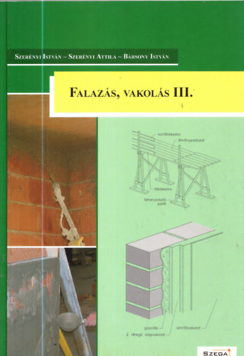 Szer�nyi Istv�n, B�rsony Istv�n Szer�nyi Attila - Falaz�s, vakol�s III.