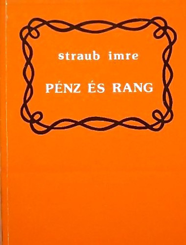 Straub Imre - Pnz s rang