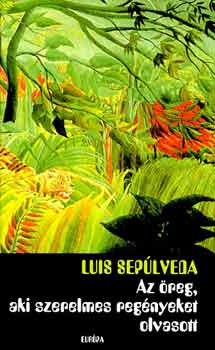 Luis Sep�lveda - Az �reg, aki szerelmes reg�nyeket olvasott