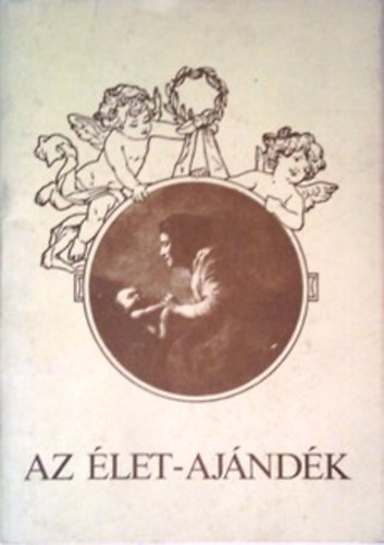 D�vidn� Horg�sz M�ria  (szerk.) - Az �let-aj�nd�k