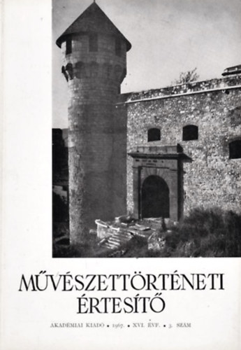 Pogány Ö. Gábor  (szerk.) - Művészettörténeti értesítő - 1967. XVI. évf. 3. szám