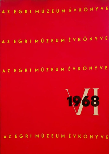 Dr. Korompai J�nos Bak� Ferenc - Az Egri M�zeum �vk�nyve VI. 1968