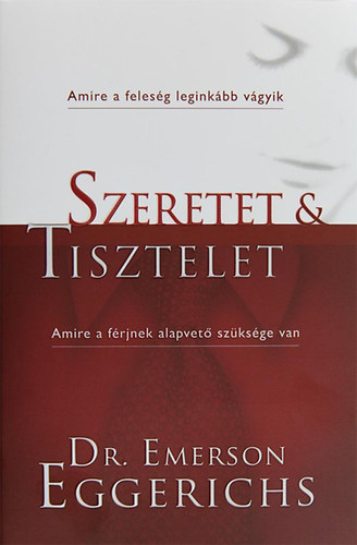 Emerson Eggerich - Szeretet & Tisztelet