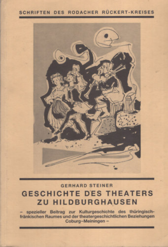 Gerhard Steiner - Geschichte des Theaters zu Hildburghausen