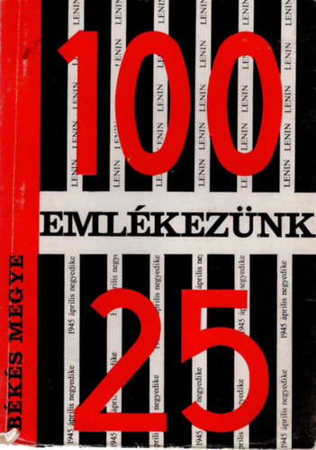 Tóth Lajos - Emlékezünk- Útmutató felszabadulásunk 25. és Lenin születése 100. évfordulójának megünneplésére