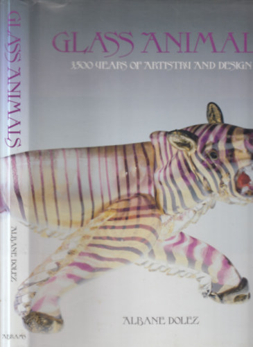 Albane Dolez - Glass Animals (3500 years of artistry and design)