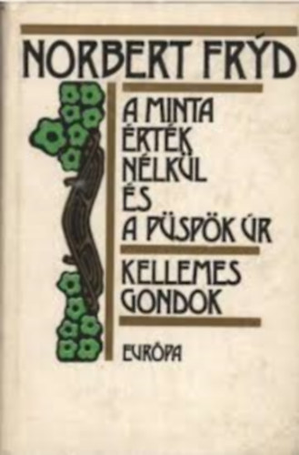 Norbert Fryd - A minta rtk nlkl s a pspk r-Kellemes gondok