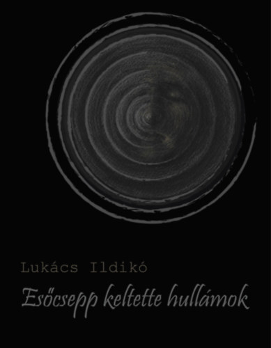 Luk�cs Ildik� - Es�csepp keltette hull�mok