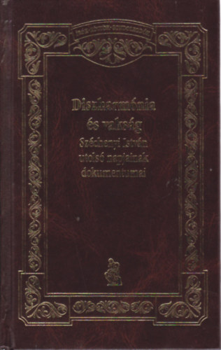 Feny� Ervin  (szerk.) - "D�szharm�nia �s vaks�g"-Sz�chenyi Istv�n utols� napjainak dok.-ai