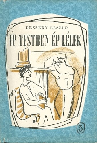 Dezsry Lszl - p testben p llek