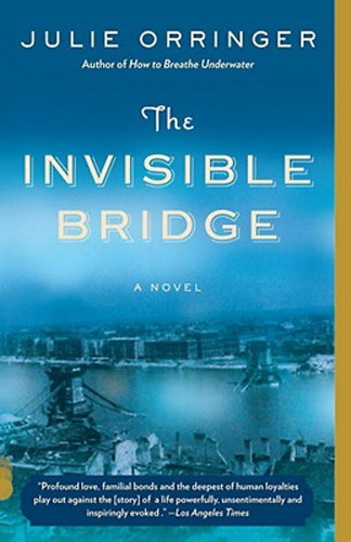 Julie Orringer - The Invisible Bridge